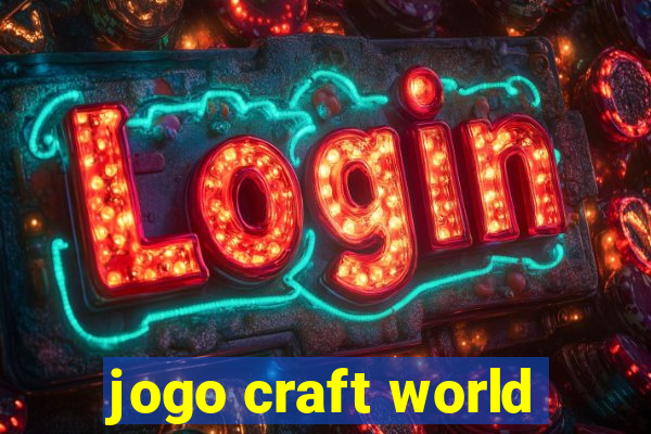 jogo craft world